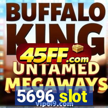 5696 slot
